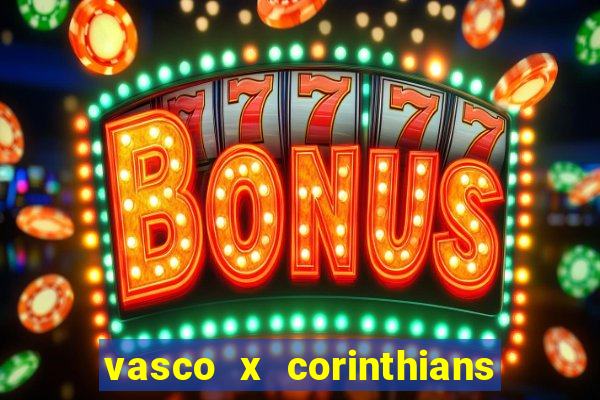 vasco x corinthians primeiro turno